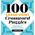 100 Large-Print Crossword Puzzles: Easy Puzzles to Entertain Your Brain - Paperback