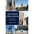 Baltimore Monuments: A History - Paperback