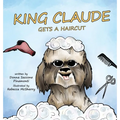 King Claude Gets a Haircut - Hardcover