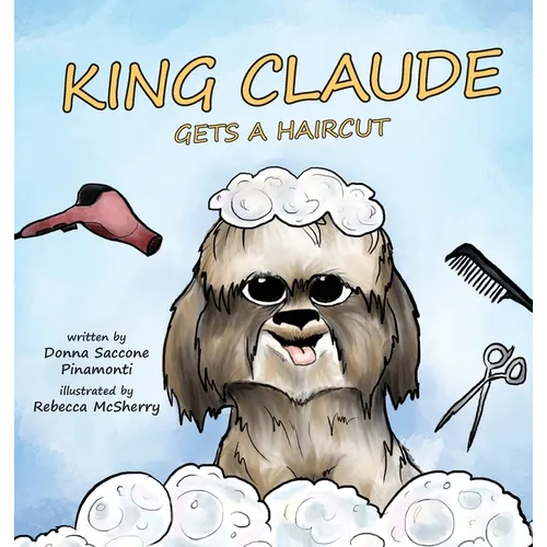King Claude Gets a Haircut - Hardcover