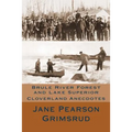 Brule River Forest and Lake Superior: Cloverland Anecdotes - Paperback