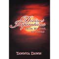 Divine Inspirations: From My Soul to Yours - Hardcover