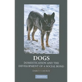 Dogs: Domestication and the Development of a Social Bond - Hardcover
