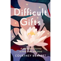 Difficult Gifts: A Physician's Journey to Heal Body and Mind - Paperback