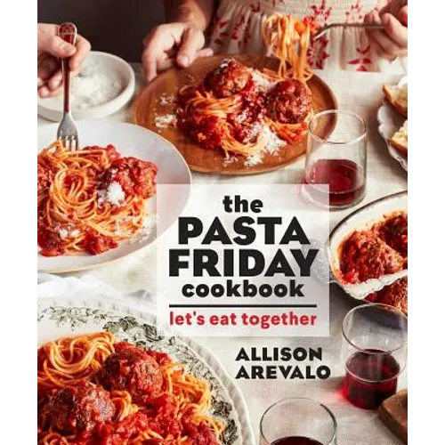 The Pasta Friday Cookbook: Let's Eat Together - Paperback