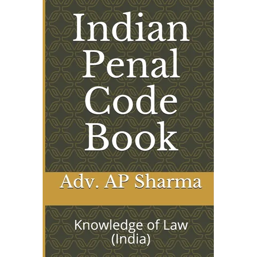 Indian Penal Code Book: Knowledge of Law (India) - Paperback