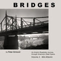 Bridges Volume 2 Mid-Atlantic: An Artist's Roadside Journey Through America's Steel Spans - Paperback
