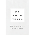 My Four Years: One Line A Week High School: High School Memory Book - Paperback