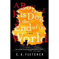 A Boy and His Dog at the End of the World - Hardcover