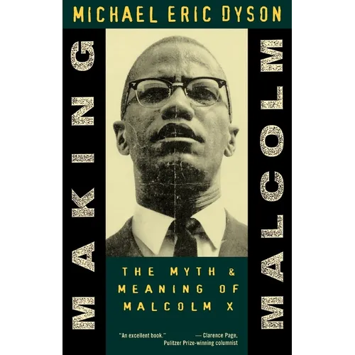 Making Malcolm: The Myth and Meaning of Malcolm X - Paperback
