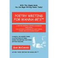Poetry Writing for Wanna-Be's: A Writer-Friendly Guidebook Including the Author's Chapbook of Light Verse, Poems Are Such Funny Stuff - Paperback