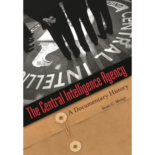 The Central Intelligence Agency: A Documentary History - Paperback