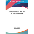 Heimskringla or the Lives of the Norse Kings - Hardcover