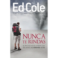 Nunca Te Rindas: El Fracaso No Es La Peor Cosa del Mundo, El Rendirse Lo Es - Paperback