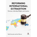 Reforming International Extradition: Fairness, Individual Rights and Justice - Paperback