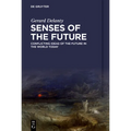 Senses of the Future: Conflicting Ideas of the Future in the World Today - Hardcover