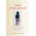 Ideal Embodiment: Kant's Theory of Sensibility - Paperback
