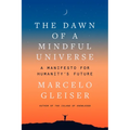 The Dawn of a Mindful Universe: A Manifesto for Humanity's Future - Hardcover
