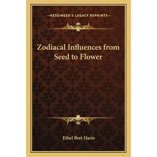 Zodiacal Influences from Seed to Flower - Paperback