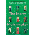 The Merry Matchmaker - Hardcover