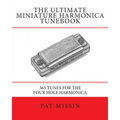 The Ultimate Miniature Harmonica Tunebook: 365 Tunes for the Four Hole Harmonica - Paperback