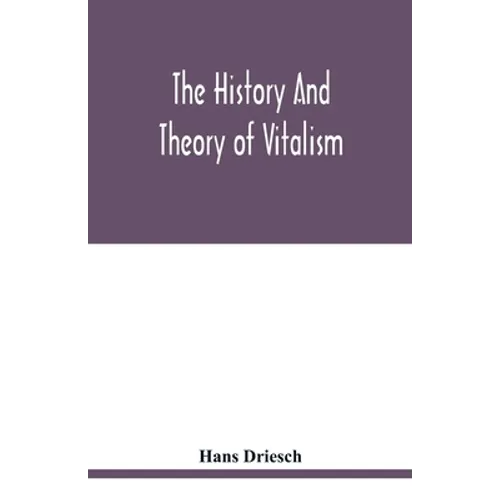 The history and theory of vitalism - Paperback