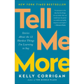 Tell Me More: Stories About the 12 Hardest Things I'm Learning to Say - Paperback