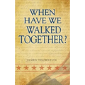 When Have We Walked Together? - Paperback