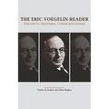 The Eric Voegelin Reader: Politics, History, Consciousness - Paperback