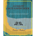A Child's Anti-Slavery Book - Paperback