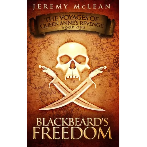Blackbeard's Freedom: A Historical Fantasy Pirate Adventure Novel - Paperback