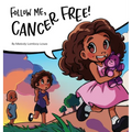 Follow Me, Cancer Free - Hardcover
