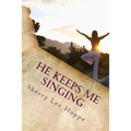He Keeps Me Singing: Devotions Inspired by Beloved Old Hymns - Paperback