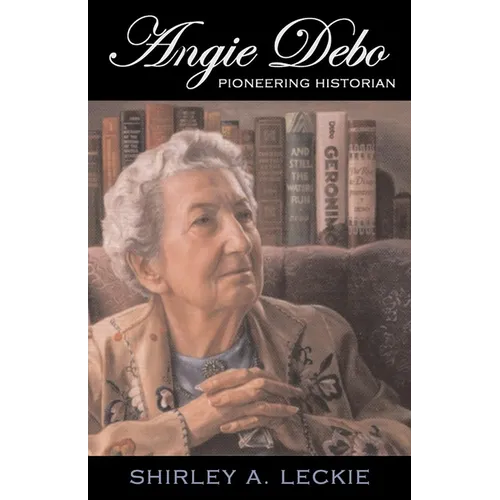 Angie Debo: Pioneering Historian Volume 18 - Paperback