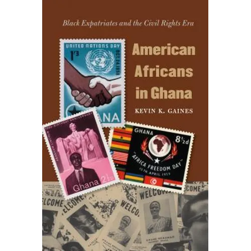 American Africans in Ghana: Black Expatriates and the Civil Rights Era - Paperback