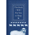 This Book Will Put You to Sleep: (Books to Help Sleep, Gifts for Insomniacs) - Hardcover