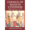 Council of Seleucia-Ctesiphon: Under Mar Isaac 410 AD - Paperback