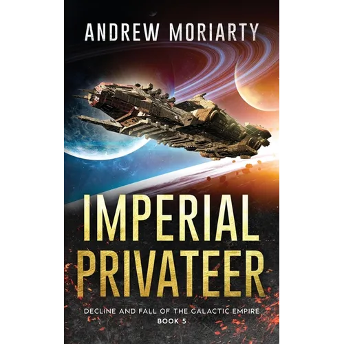Imperial Privateer: Decline and Fall of the Galactic Empire Book 5 - Paperback