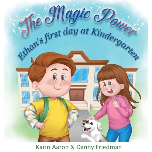Ethan's First Day at Kindergarten: Turn First Day Fears into Cheers, and Boost your Preschooler's Confidence: Discover How Ethan Overcomes His Jitters - Hardcover