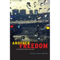 Another Freedom: The Alternative History of an Idea - Paperback