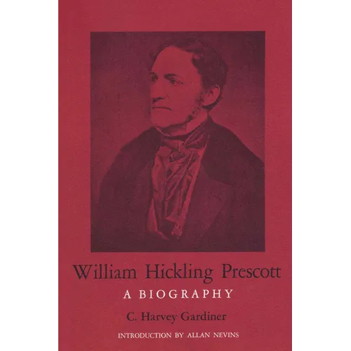 William Hickling Prescott: A Biography - Paperback