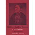 William Hickling Prescott: A Biography - Paperback