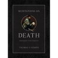 Meditations on Death: Preparing for Eternity - Hardcover