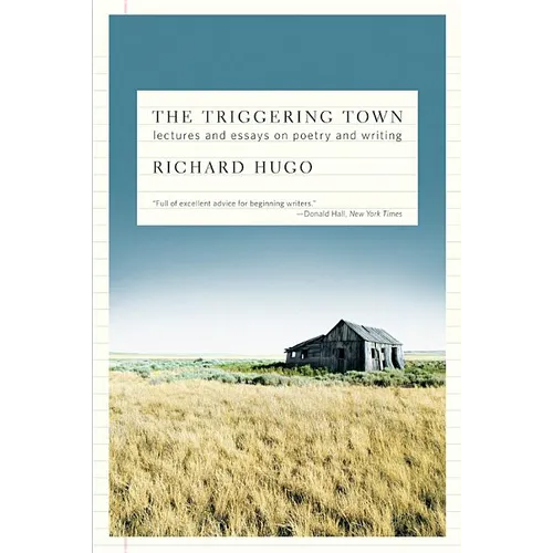 The Triggering Town: Lectures and Essays on Poetry and Writing - Paperback