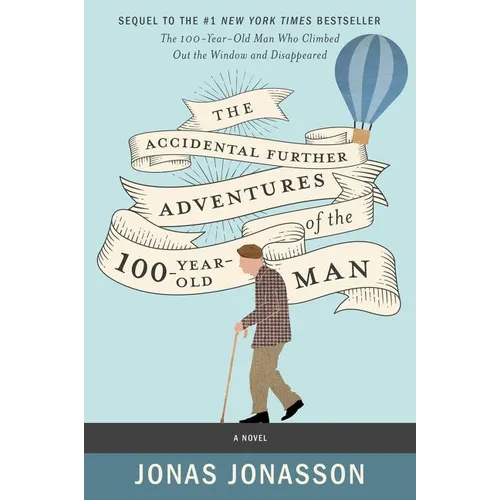 The Accidental Further Adventures of the Hundred-Year-Old Man - Paperback