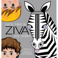 Nick, Mike and Ziva the Zebra - Hardcover