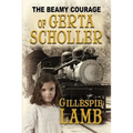 The Beamy Courage of Gerta Scholler - Paperback