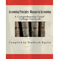 Accounting Principles: Managerial Accounting: A Comprehensive Open* College Textbook - Paperback