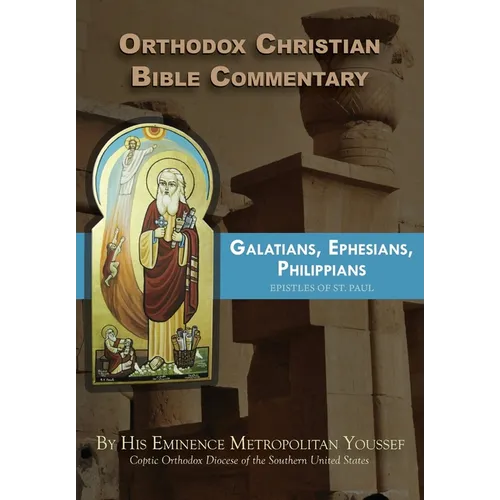 Orthodox Christian Bible Commentary: Galatians, Ephesians, Philippians - Paperback