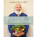 Fast Food, Good Food: More Than 150 Quick and Easy Ways to Put Healthy, Delicious Food on the Table - Hardcover